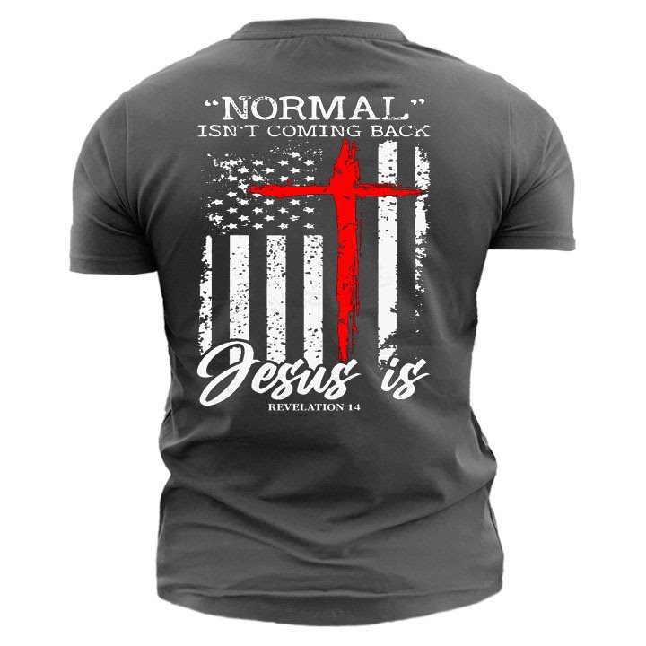 Normal Isn't Coming Back Jesus Is Revelation Men's Short Sleeve Cotton T-Shirt